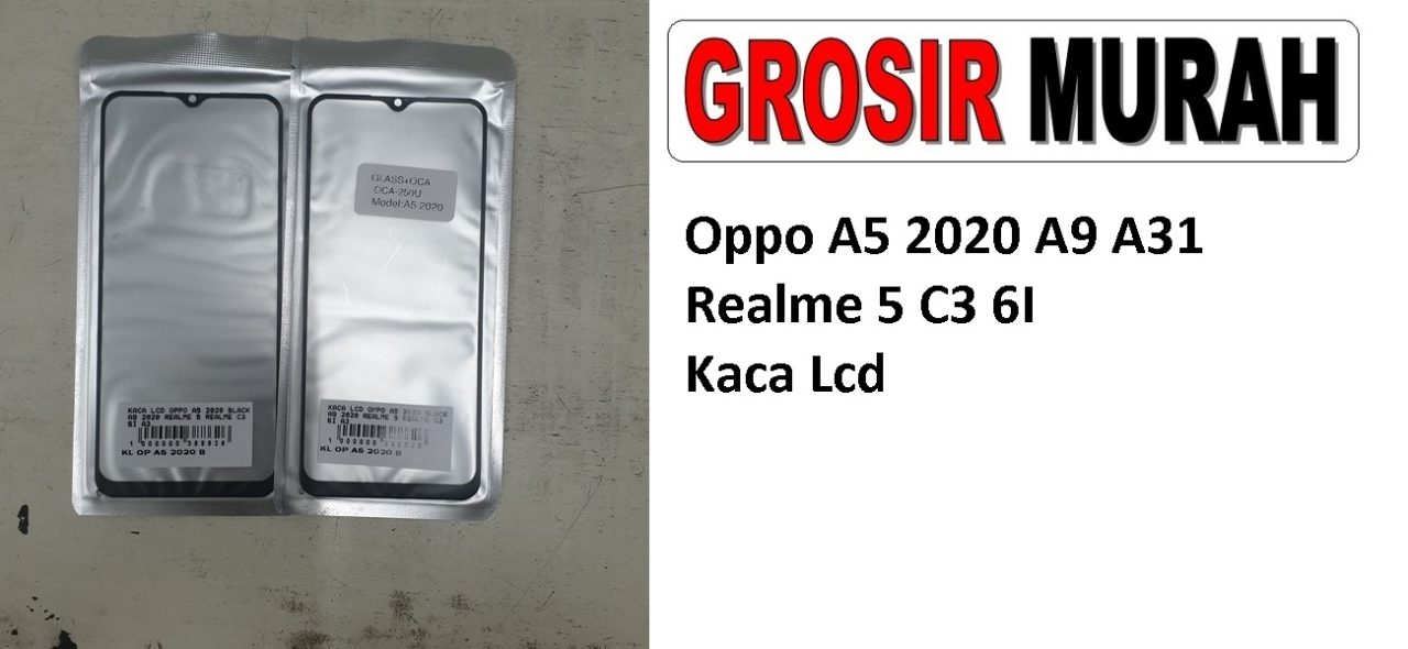 Oppo A5 2020 A9 Realme 5 C3 6I A31 2020 Glass Oca Lcd Front Kaca Depan Lcd Spare Part Grosir Sparepart hp
