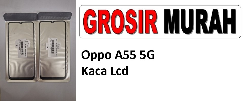 Oppo A55 5G Glass Oca Lcd Front Kaca Depan Lcd Spare Part Grosir Sparepart hp
