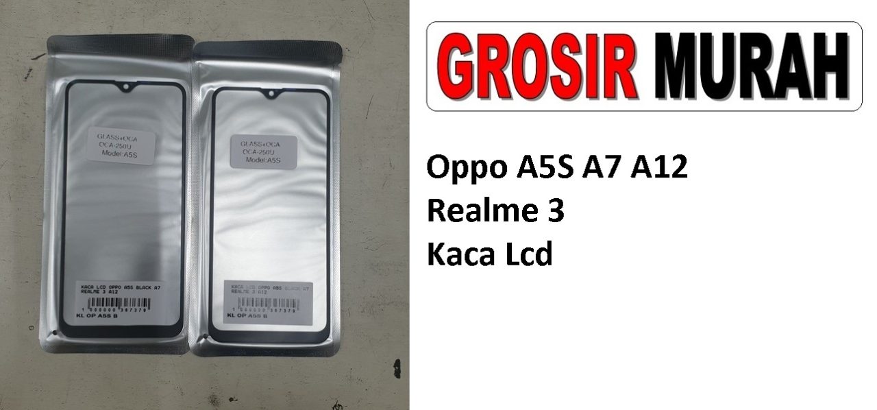 Oppo A5S A7 Realme 3 A12 Glass Oca Lcd Front Kaca Depan Lcd Spare Part Grosir Sparepart hp
