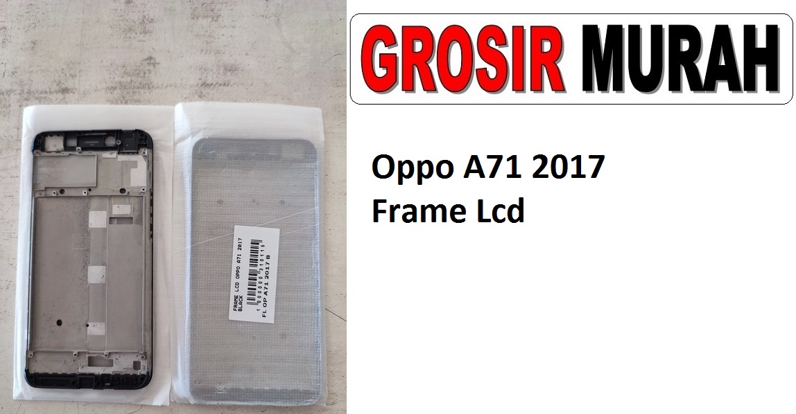 Oppo A71 2017 Sparepart Hp Middle Frame Lcd Bezel Plate Spare Part Hp Grosir
