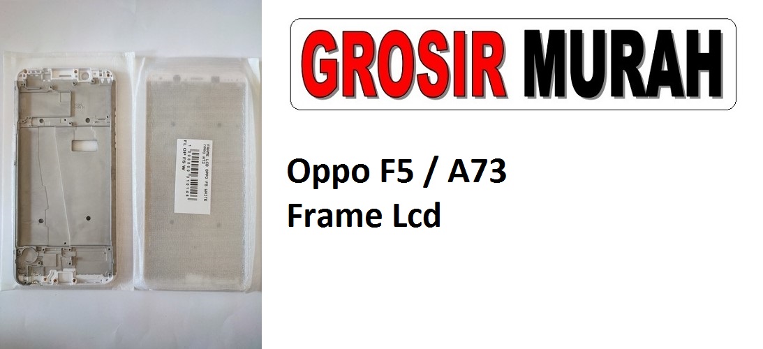 Oppo A73 F5 Sparepart Hp Middle Frame Lcd Bezel Plate Spare Part Hp Grosir
