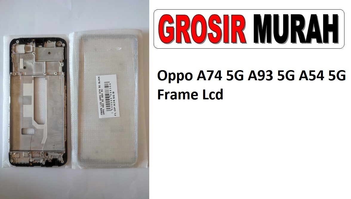 Oppo A74 5G A93 5G A54 5G Sparepart Hp Middle Frame Lcd Bezel Plate Spare Part Hp Grosir
