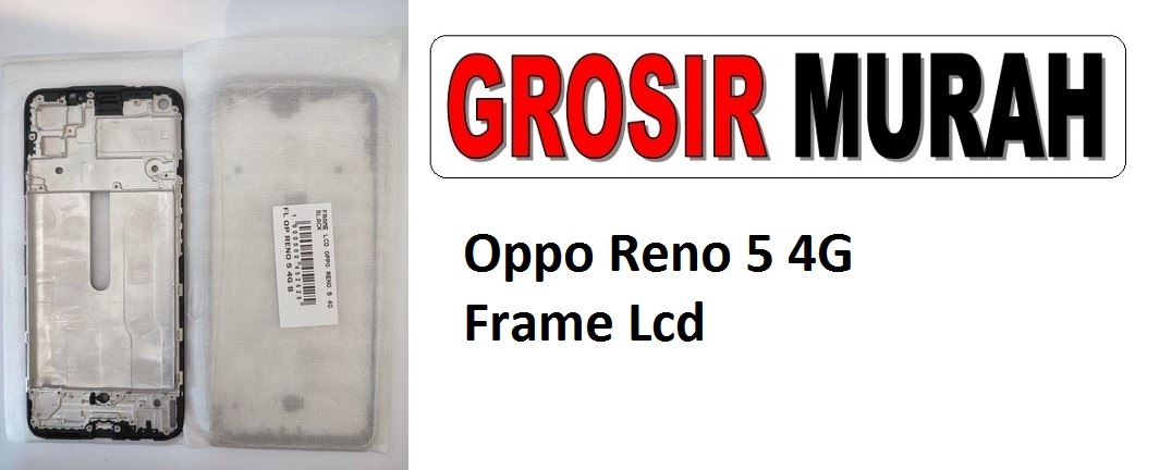 Oppo Reno 5 4G Sparepart Hp Middle Frame Lcd Bezel Plate Spare Part Hp Grosir
