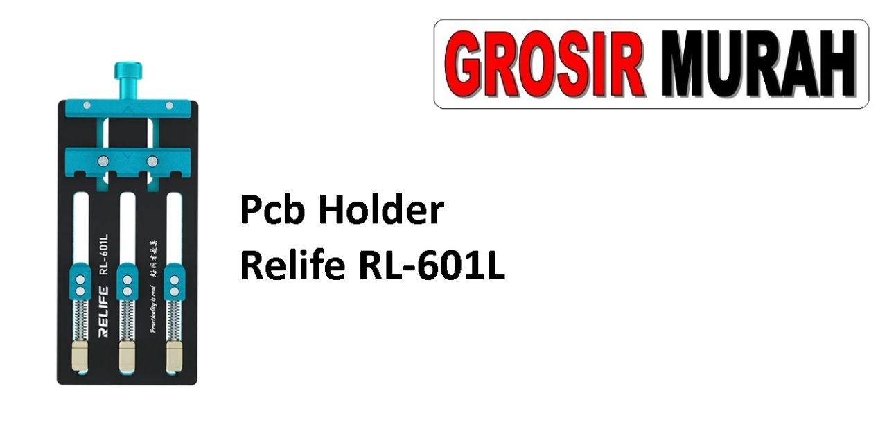 Pcb Holder Relife RL-601L Sparepart Hp Relife Mainboard Repair Holder Penjepit Pcb Multifungsi
