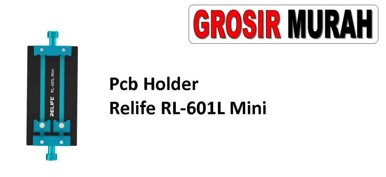 Pcb Holder Relife RL-601L Mini Sparepart Hp Relife Mainboard Repair Holder Penjepit Pcb Multifungsi
