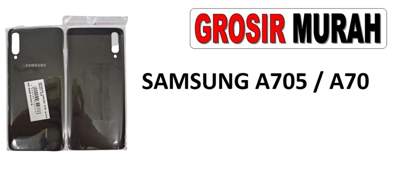 SAMSUNG A705 A70 BACKDOOR Back Battery Cover Rear Housing Tutup Belakang Baterai Grosir Aksesoris hp