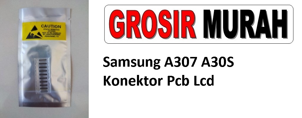 Samsung A307 A30S Connector Pcb Lcd Konektor Con lcd Spare Part Grosir Sparepart hp
