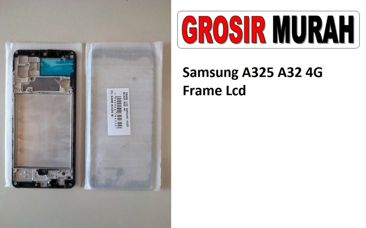 Samsung A325 A32 4G Sparepart Hp Middle Frame Lcd Tatakan Bezel Plate Spare Part Hp Grosir
