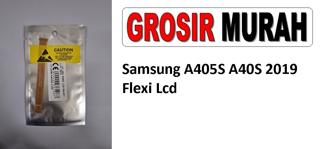 Samsung A405S A40S 2019 Flexible Fleksibel Flexibel Main LCD Motherboard Connector Flex Cable Spare Part Grosir Sparepart Hp
