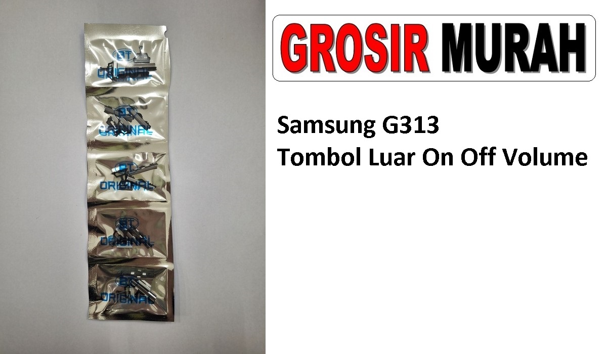 Samsung G313 Power On Off Volume Buttons Tombol Luar Spare Part Grosir Sparepart hp
