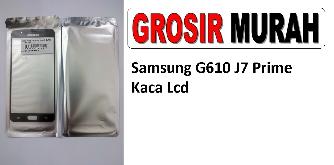 Samsung G610 J7 Prime Glass Oca Lcd Front Kaca Depan Lcd Spare Part Grosir Sparepart hp
