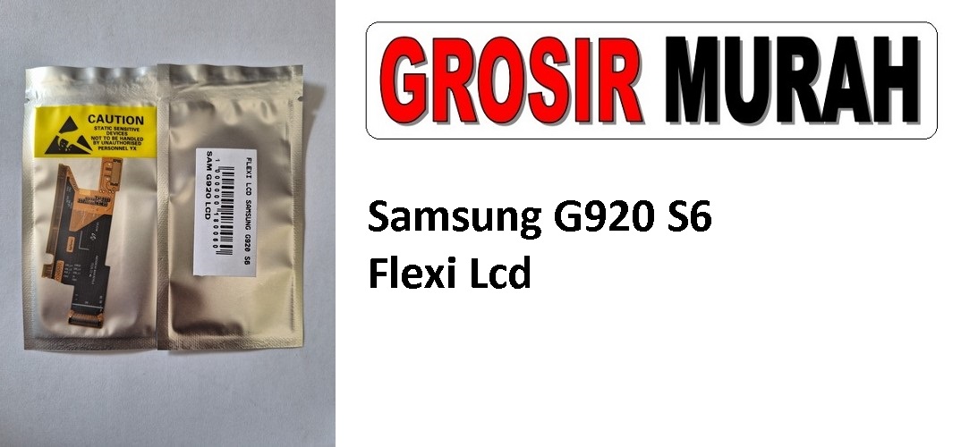Samsung G920 S6 Flexible Fleksibel Flexibel Main LCD Motherboard Connector Flex Cable Spare Part Grosir Sparepart Hp
