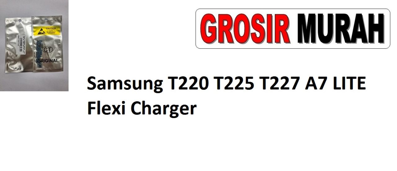 Samsung T220 T225 T227 A7 LITE Flexi Charger Sparepart Hp Fleksi Samsung Spare Part Grosir Fleksibel Original Flexibel Papan Cas Charging Flexible Port Dock Flex Cable
