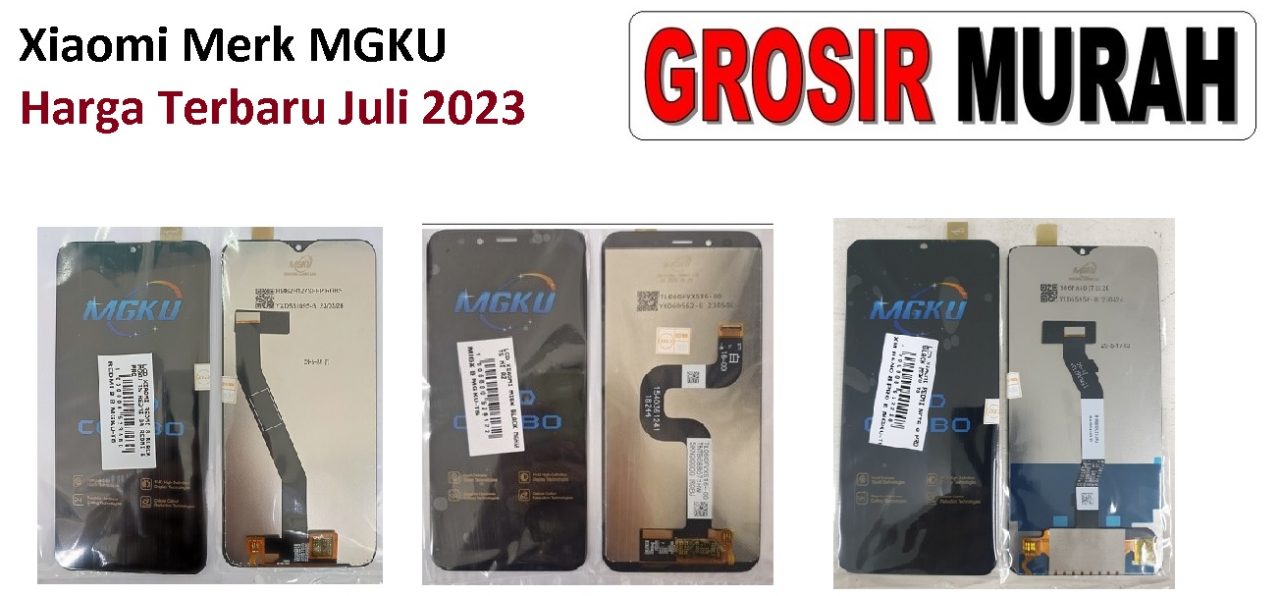 Sparepart Hp Lcd Xiaomi Merk Mgku Terbaru Julii 2023