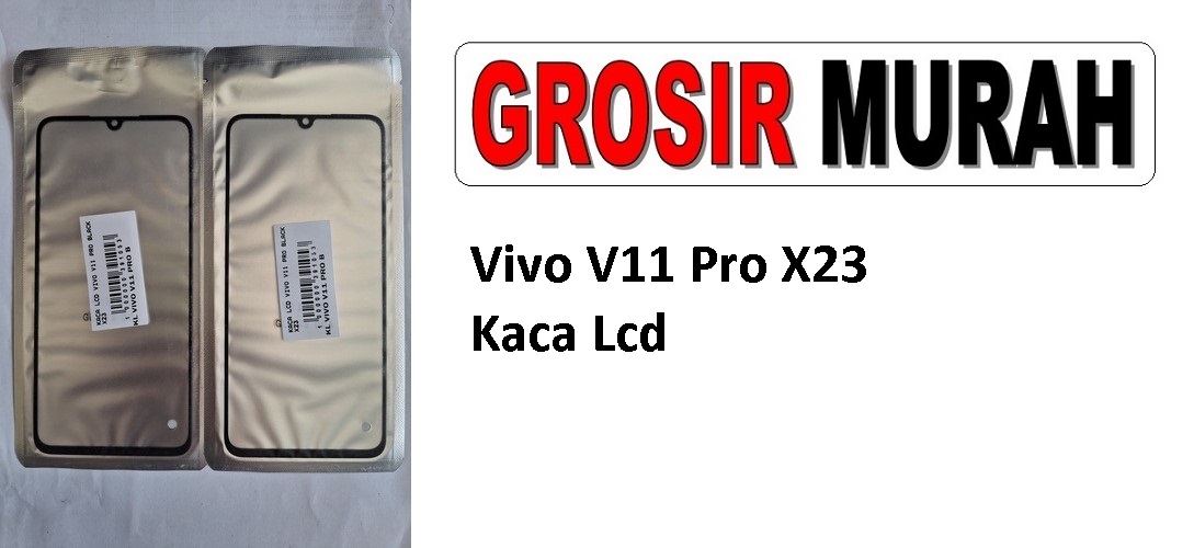 Vivo V11 Pro X23 Glass Oca Lcd Front Kaca Depan Lcd Spare Part Grosir Sparepart hp
