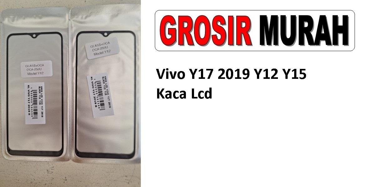 Vivo Y17 2019 Y12 Y15 Glass Oca Lcd Front Kaca Depan Lcd Spare Part Grosir Sparepart hp
