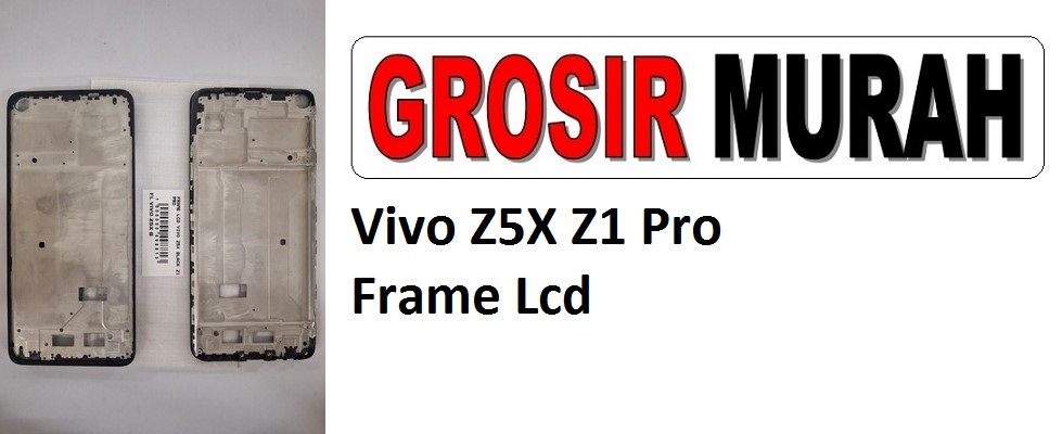 Vivo Z5X Z1 Pro Sparepart Hp Middle Frame Lcd Tatakan Bezel Plate Spare Part Hp Grosir
