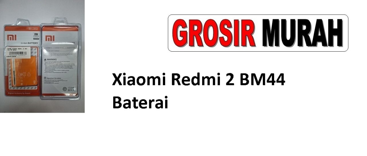 Xiaomi Redmi 2 BM44 Baterai Sparepart hp Batre Xiaomi Battery Grosir
