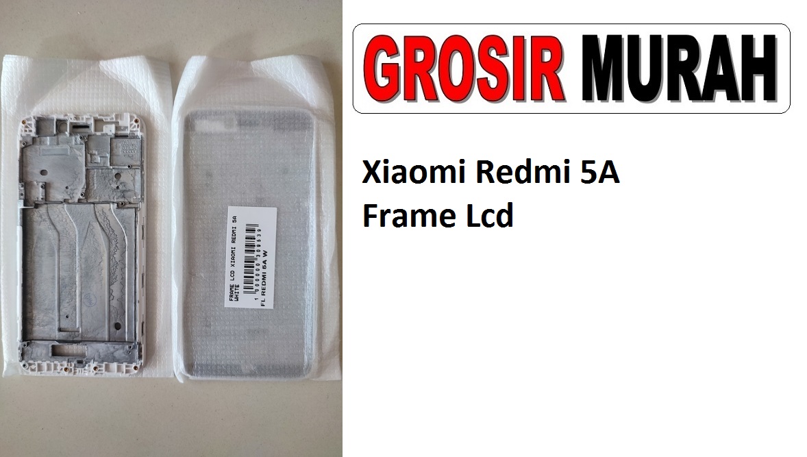 Xiaomi Redmi 5A Sparepart Hp Middle Frame Lcd Tatakan Bezel Plate Spare Part Hp Grosir
