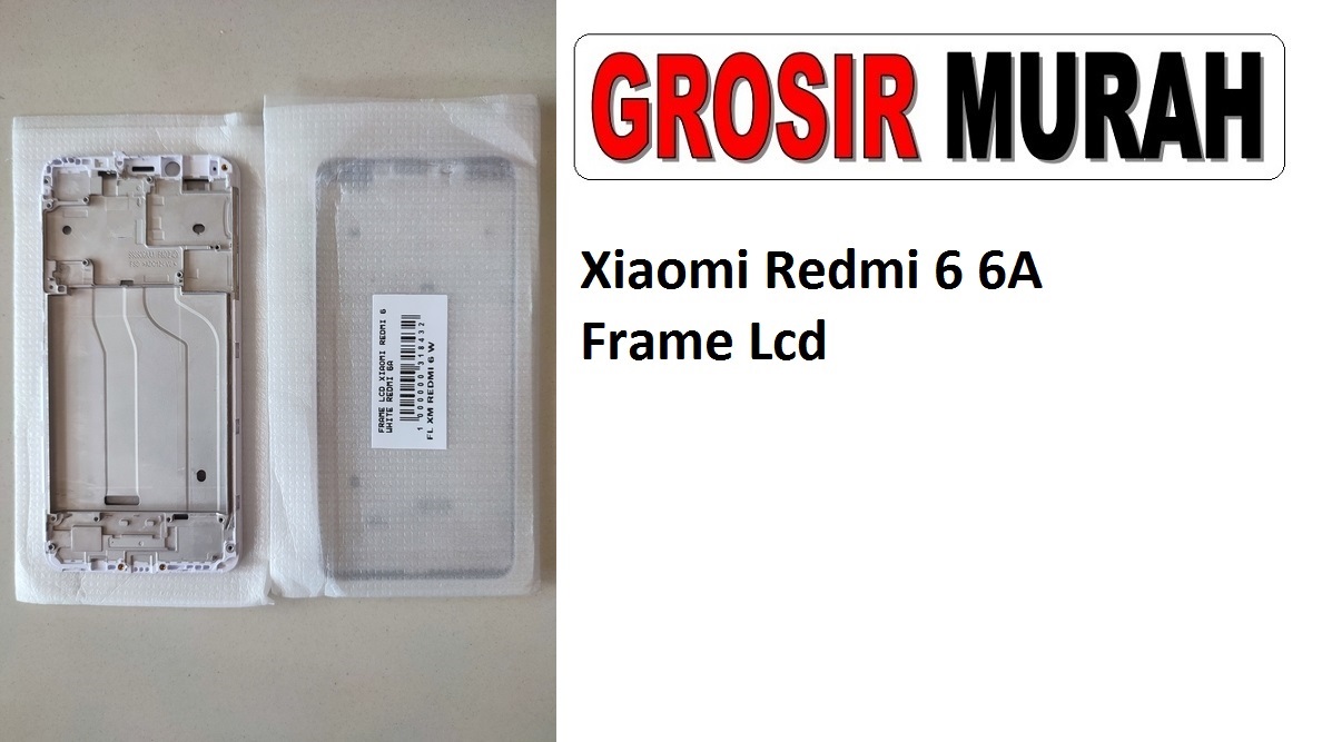 Xiaomi Redmi 6 6A Sparepart Hp Middle Frame Lcd Tatakan Bezel Plate Spare Part Hp Grosir
