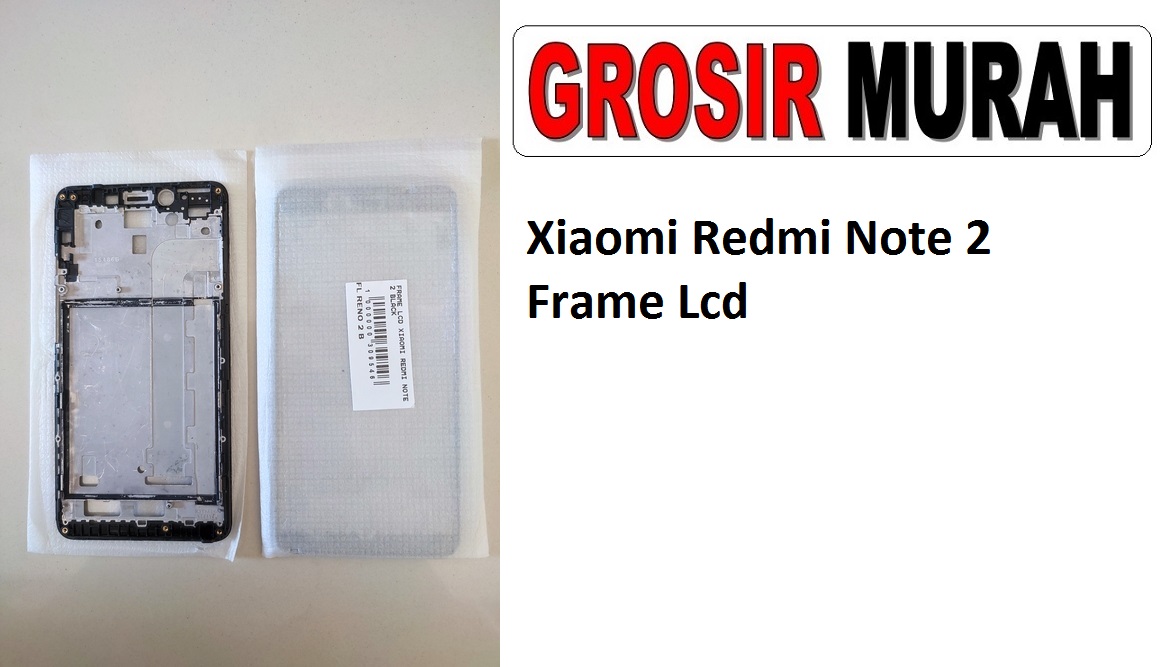 Xiaomi Redmi Note 2 Sparepart Hp Middle Frame Lcd Tatakan Bezel Plate Spare Part Hp Grosir
