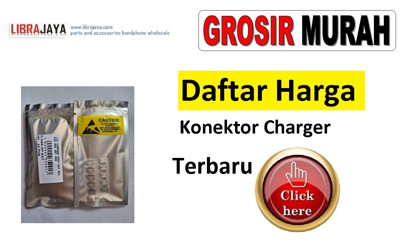 Daftar Harga Konektor Charger Oppo | Samsung | Xiaomi | Vivo | Realme | Asus Zenfone | Sony Xperia | Infinix | Tecno | Nokia | iPhone |