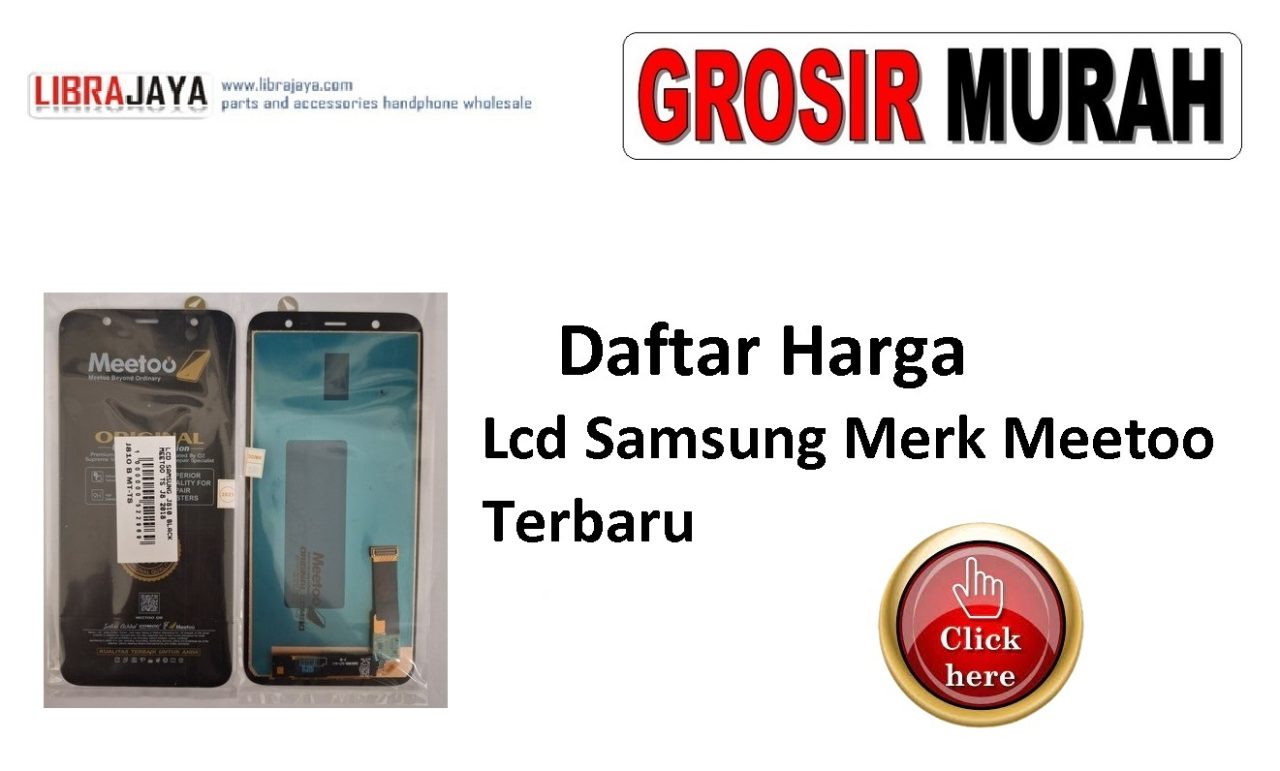 Daftar Harga Lcd Samsung Merk Meetoo | Winfocus | Super Sky | Moshi | Mgku | Lion | Incell Jk | Incell Gx | Incell Ms | Oled Jk | Oled Gx |