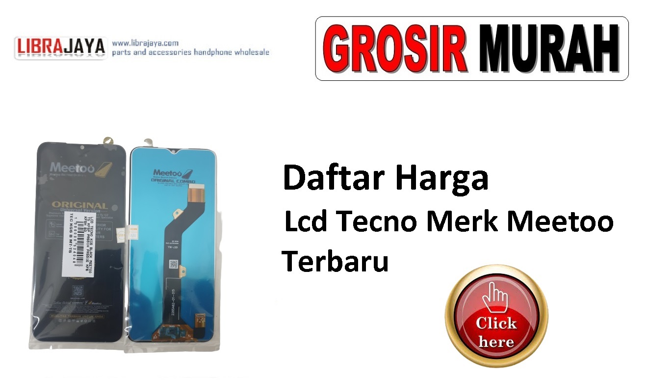 Daftar Harga Lcd Tecno Merk Meetoo | Winfocus | Super Sky | Moshi | Mgku | Lion | Incell Jk | Incell Gx | Incell Ms | Oled Jk | Oled Gx |