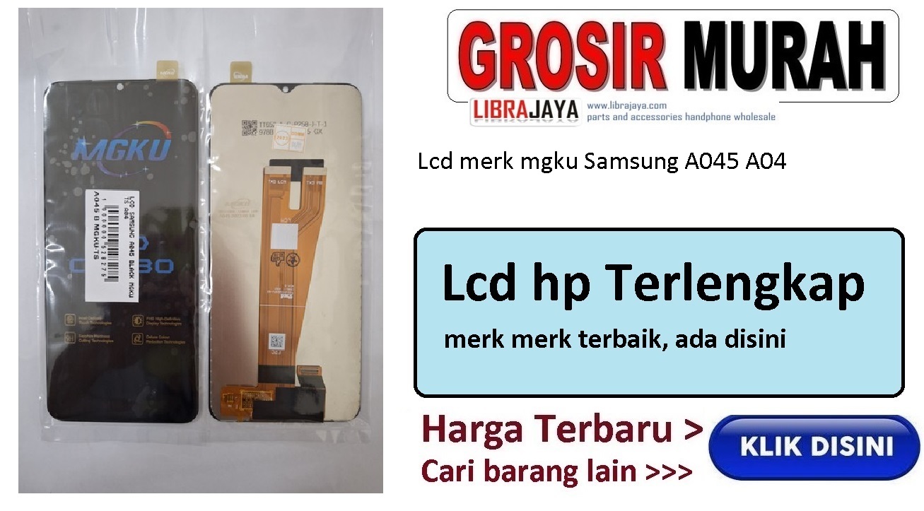 Lcd merk mgku Samsung A045 A04 garansi lem