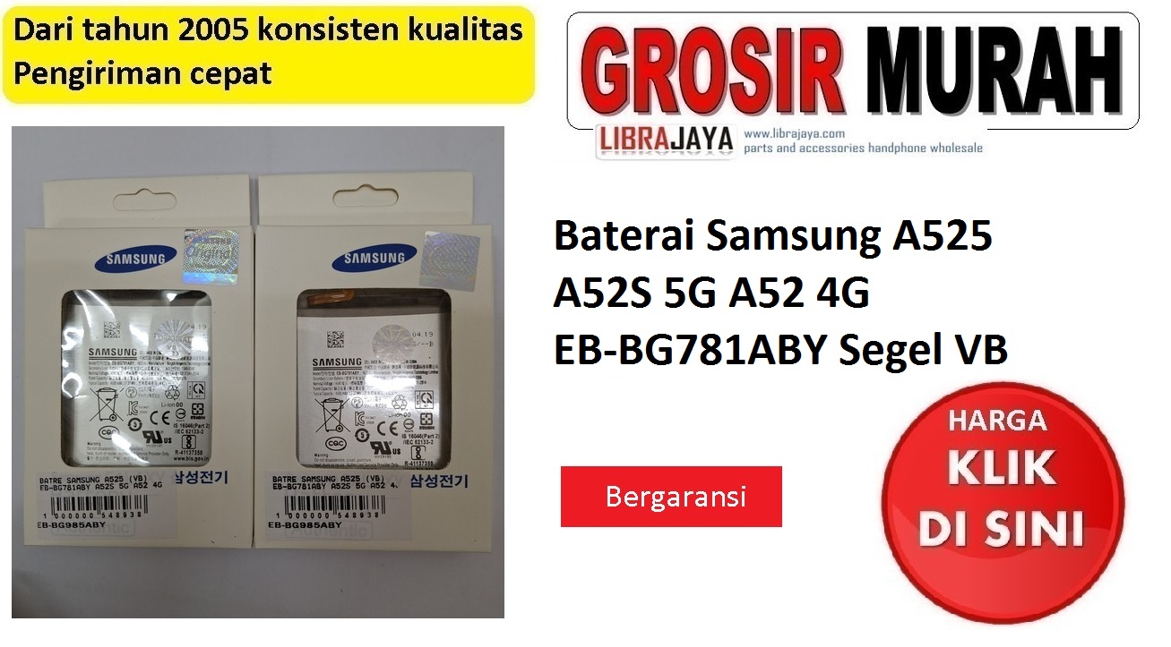 Baterai Samsung A525 | A52S 5G | A52 4G | EB-BG781ABY | Segel VB | Bergaransi