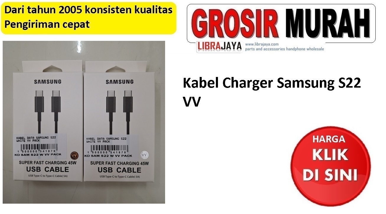 Kabel Charger Samsung S22 VV
