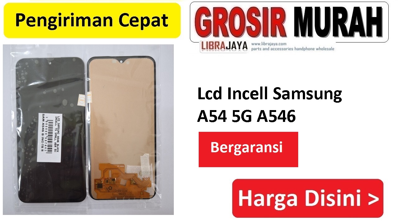 Lcd Incell Small Samsung A54 5G A546 bergaransi