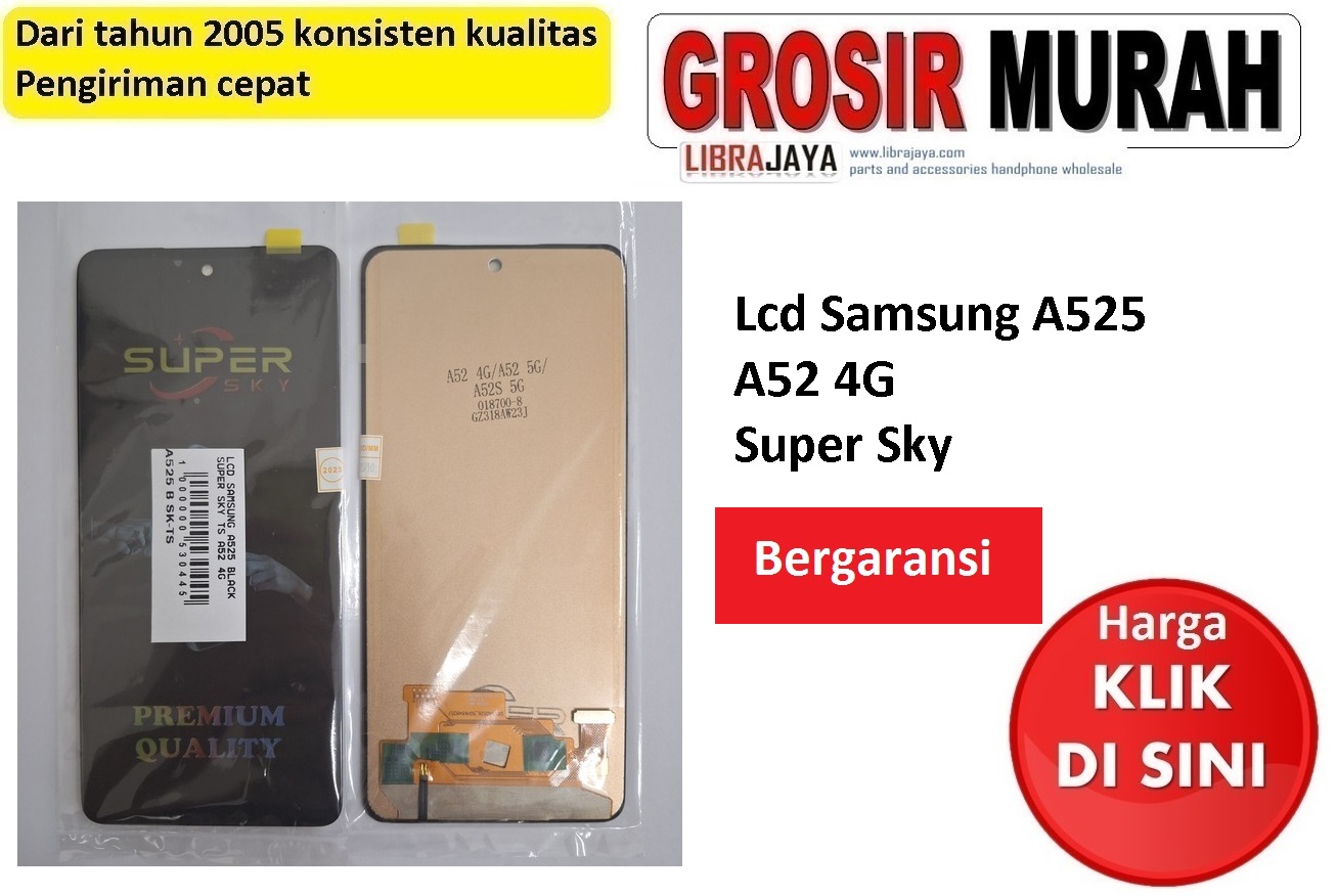 Lcd Samsung A525 | Lcd Samsung A52 4G | Super Sky | Bergaransi 