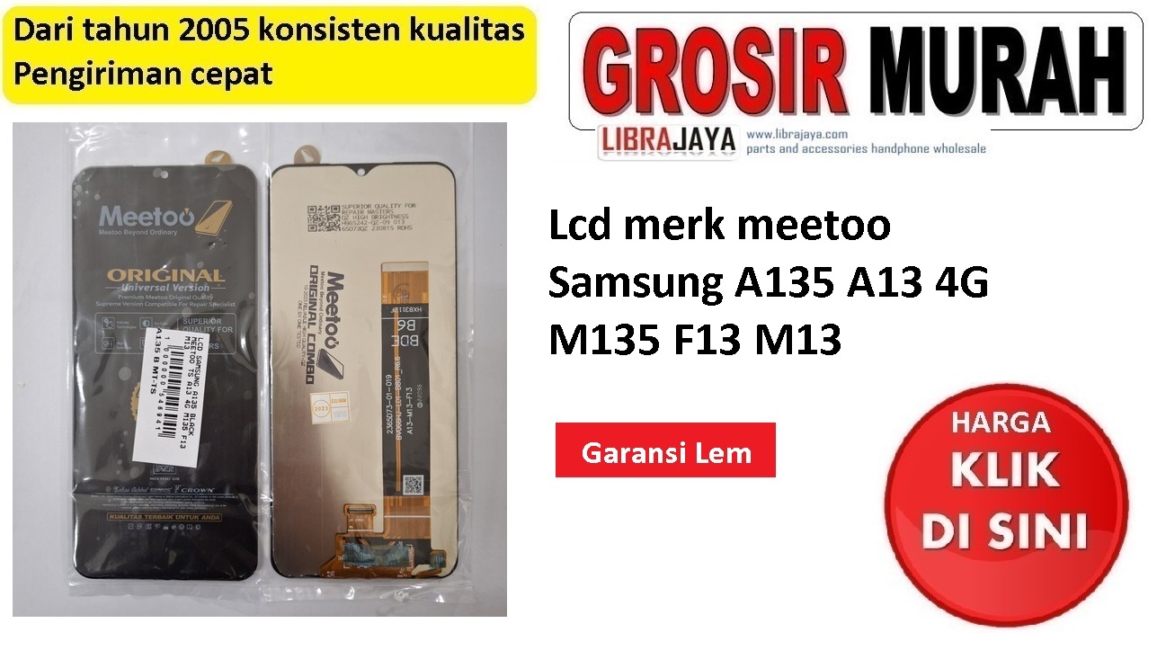 Lcd merk meetoo Samsung A135 A13 4G M135 F13 M13 BV066HJ-L01-B801 garansi lem