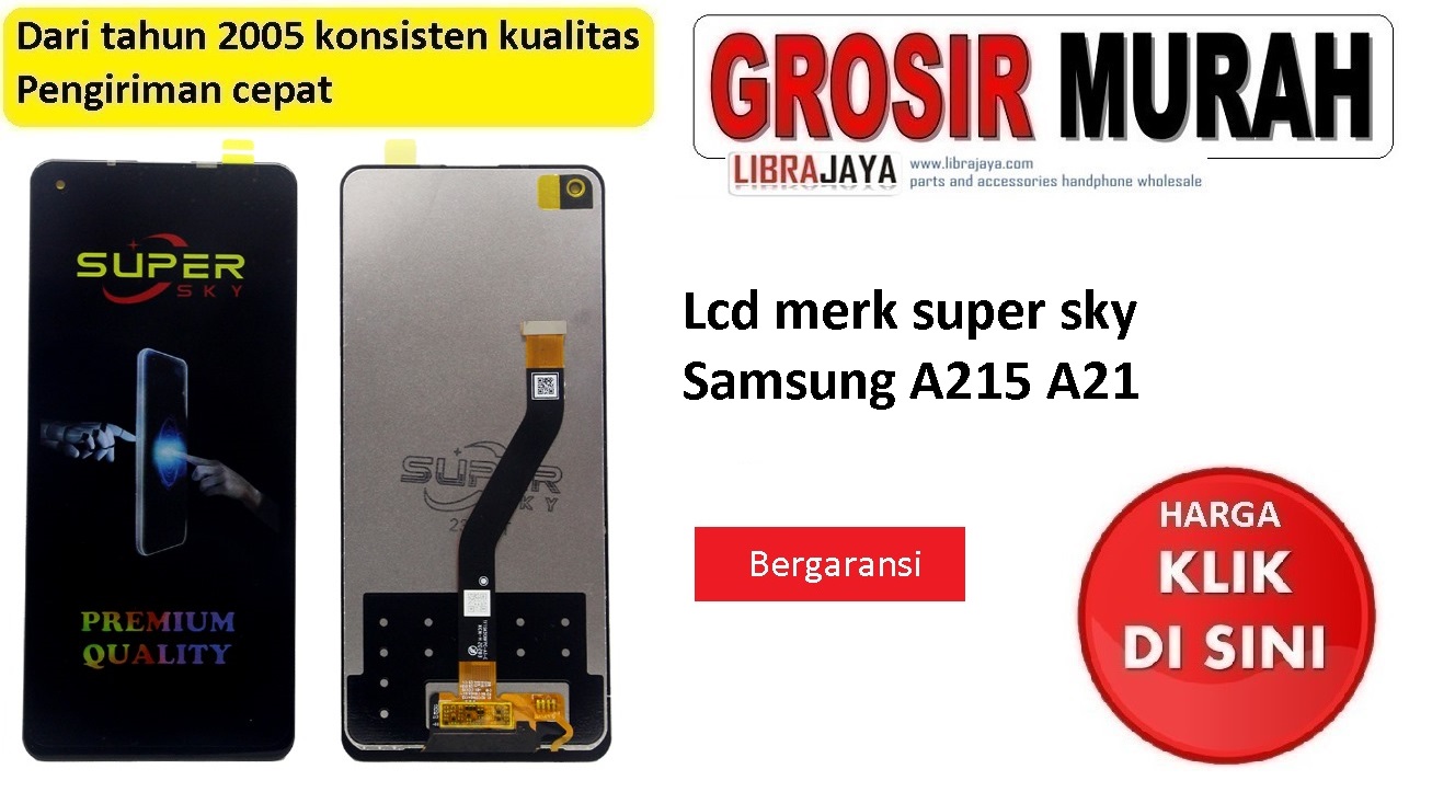 Lcd merk super sky Samsung A215 A21 | lcd samsung a215 | lcd samsung a21 4G | bergaransi