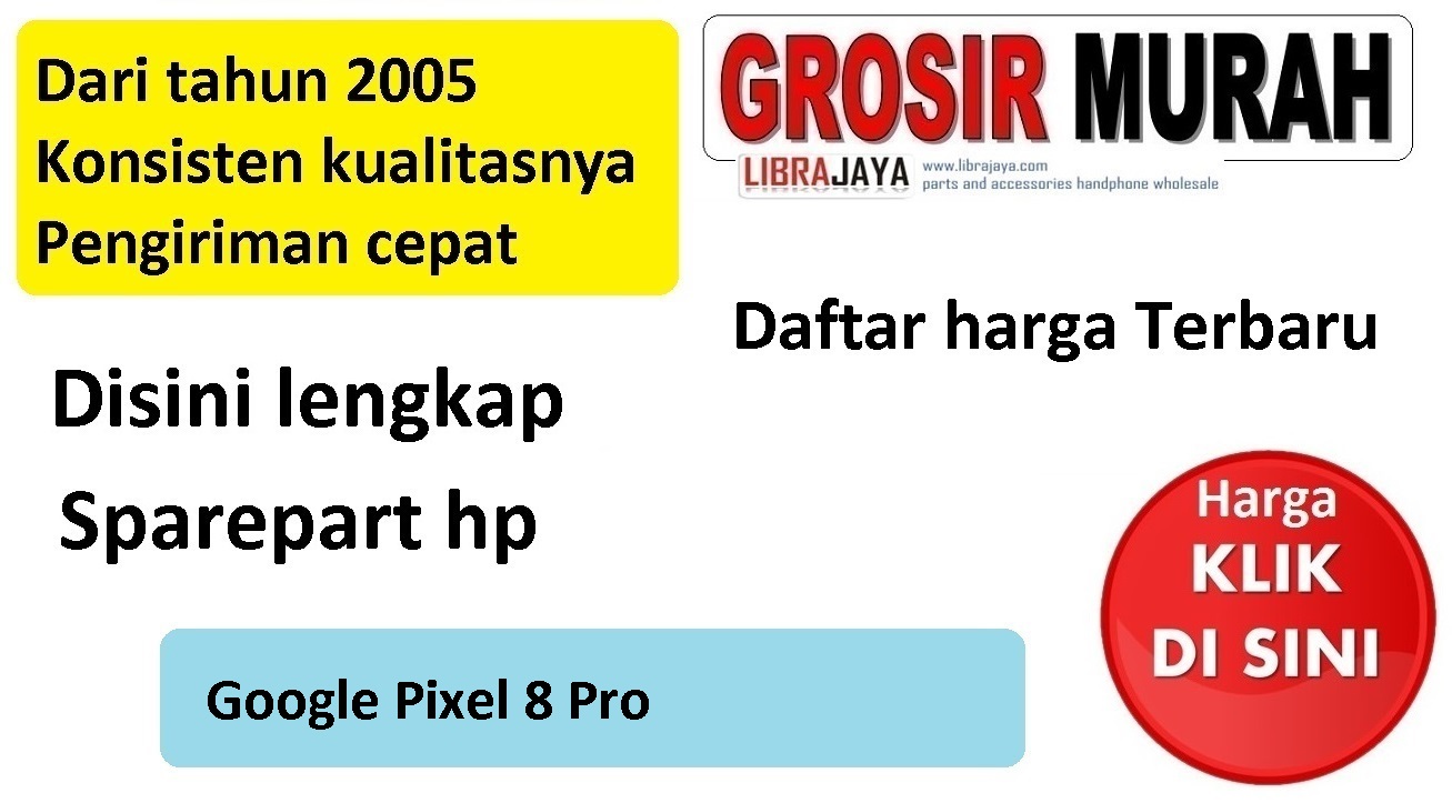 Sparepart hp Google Pixel 8 Pro lcd |  Fleksibel |  Charger |  Baterai |  Backdoor |  IC |  Kabel Antena |  Bezel |  Camera |  Casing |  Middle Frame |  Handsfree |  Simtray