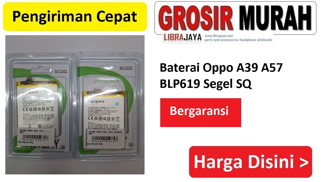 Baterai Oppo A39 A57 BLP619 Segel SQ Bergaransi