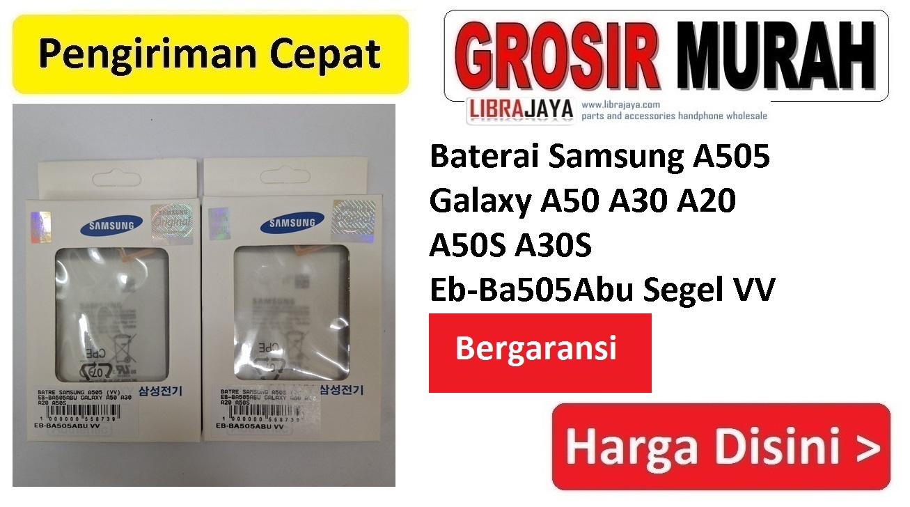 Baterai Samsung A505 Eb-Ba505Abu Galaxy A50 A30 A20 A50S A30S Segel VV