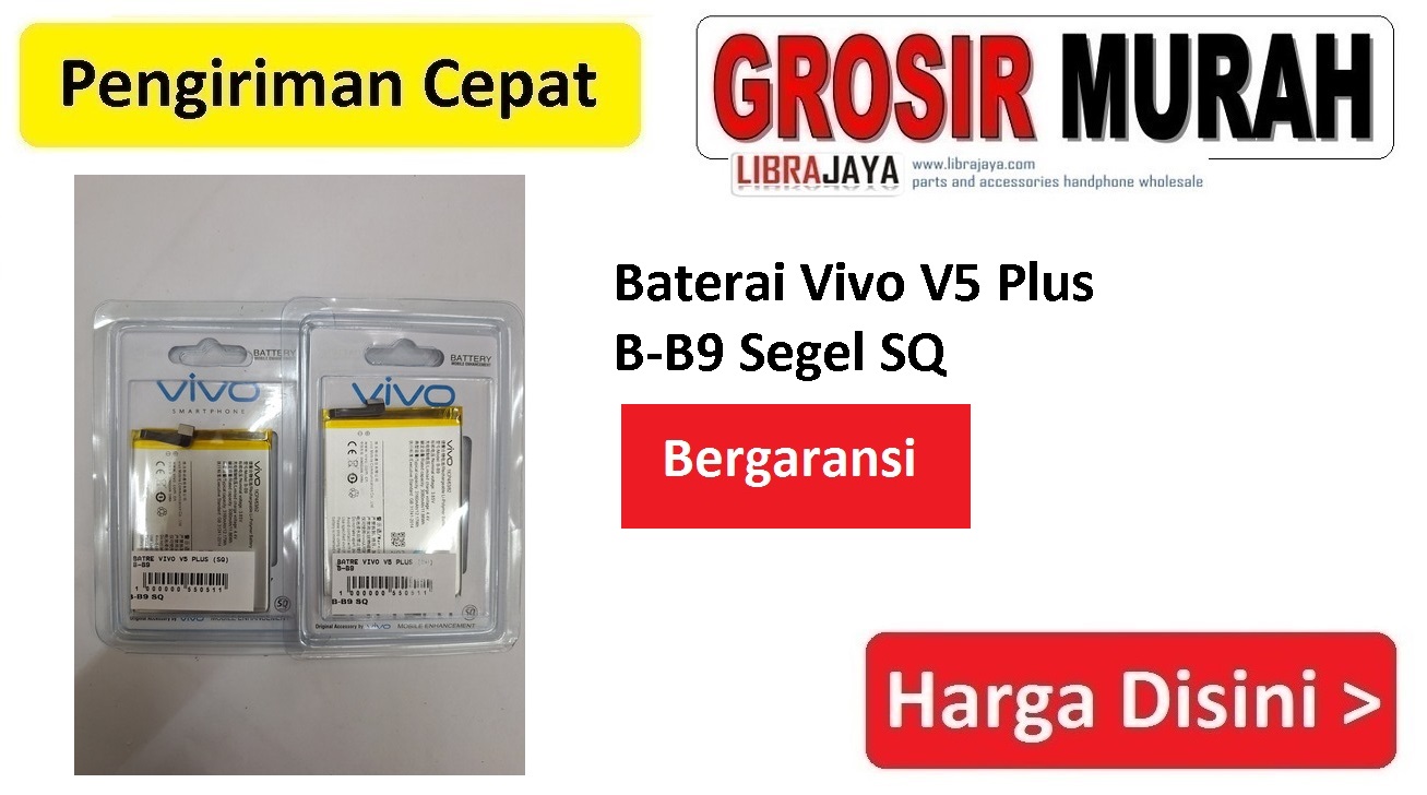 Baterai Vivo V5 Plus B-B9 Segel SQ