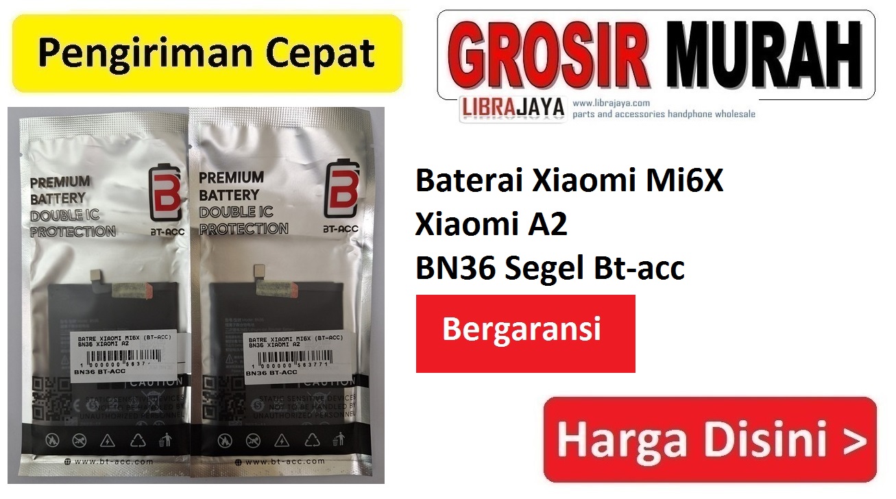 Baterai Xiaomi Mi6X Xiaomi A2 BN36 Segel Bt-acc