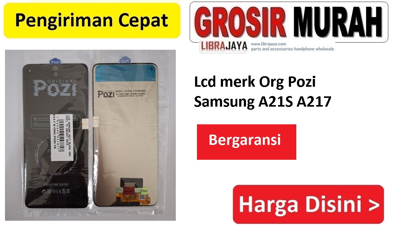 Lcd merk Org Pozi Samsung A21S A217 Bergaransi