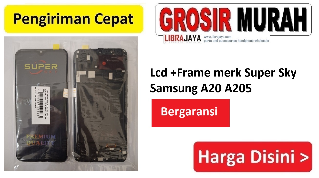 Lcd merk Super Sky Samsung A20 A205 Bergaransi