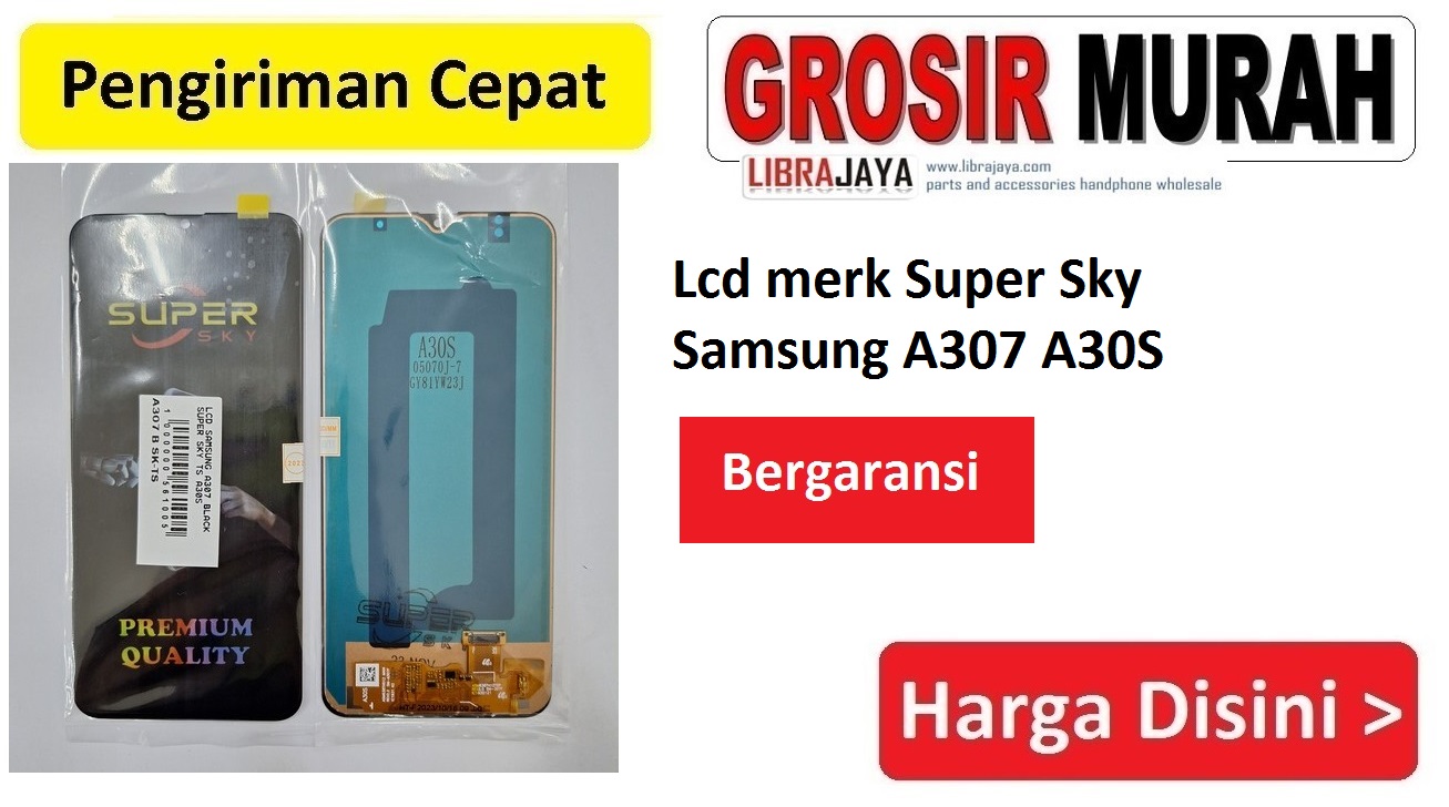 Lcd merk Super Sky Samsung A307 A30S