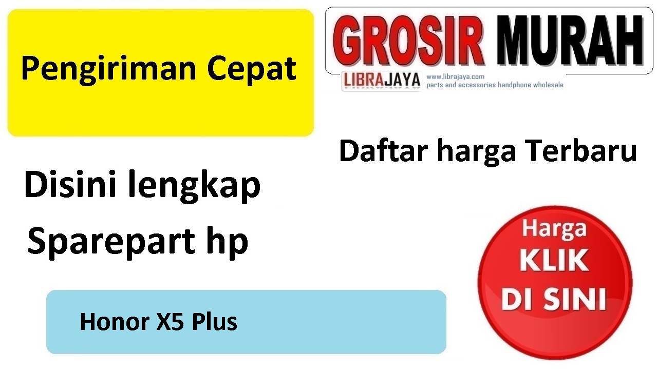 Sparepart hp Honor X5 Plus lcd |  Fleksibel |  Charger |  Baterai |  Backdoor |  IC |  Kabel Antena |  Bezel |  Camera |  Casing |  Middle Frame |  Handsfree |  Simtray