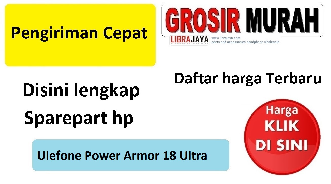 Sparepart hp Ulefone Power Armor 18 Ultra