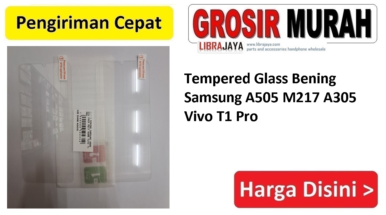 Tempered Glass Bening Samsung A505 M217 A305 Vivo T1 Pro