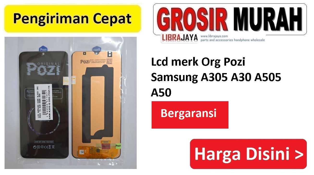 Lcd merk Org Pozi Samsung A305 A30 A505 A50