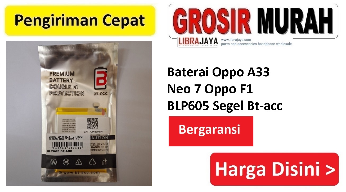 Baterai Oppo A33 BLP605 Segel Bt-acc Neo 7 Oppo F1