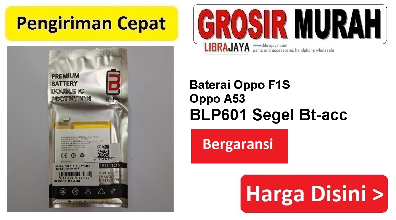 Baterai Oppo F1S Oppo A53 BLP601 Segel Bt-acc