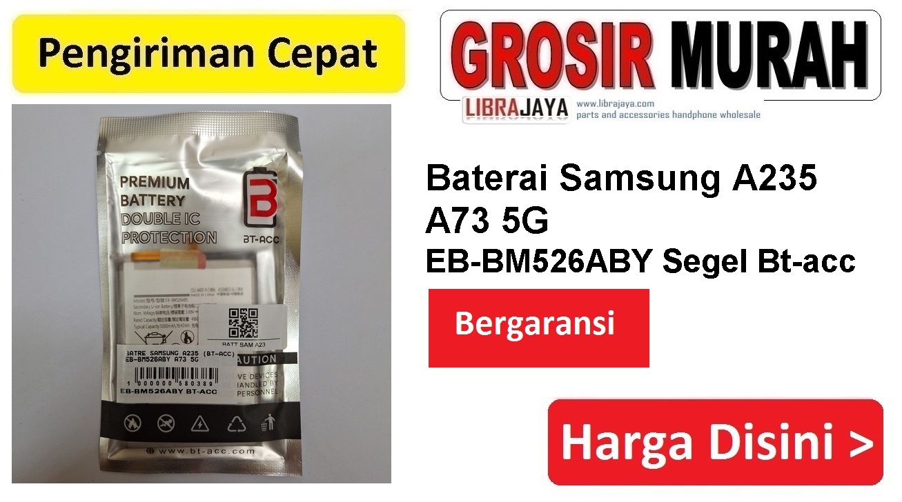 Jual Batre Samsung A235 A73 5G Eb-Bm526Aby Bt-acc Baterai Battery